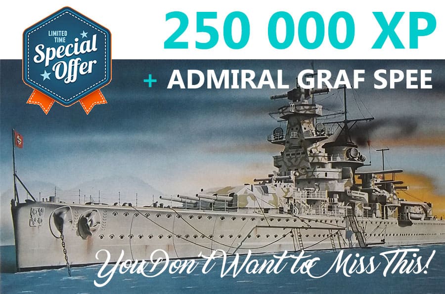 LIMITED TIME OFFER: order 250,000 XP farming and get ADMIRAL GRAF SPEE 