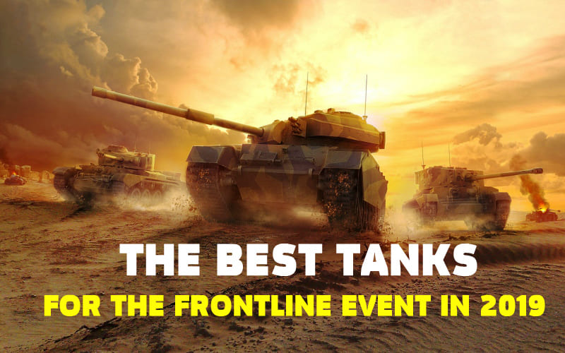 Die besten Panzer für die Frontline-Veranstaltung im Jahr 2019