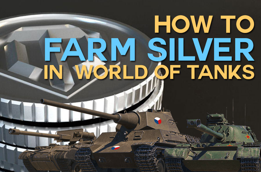 How to farm silver in the World of Tanks